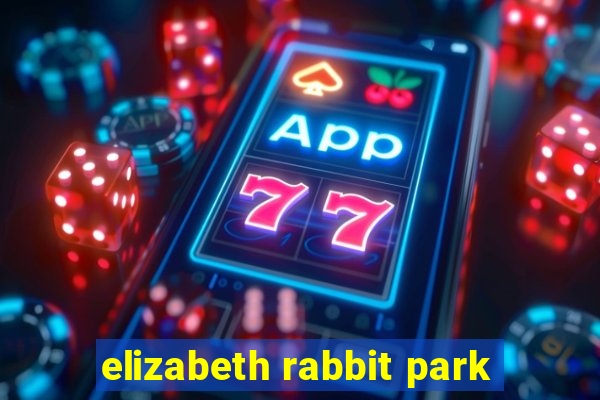 elizabeth rabbit park